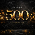$500 NON-REFUNDABLE DEPOSIT5